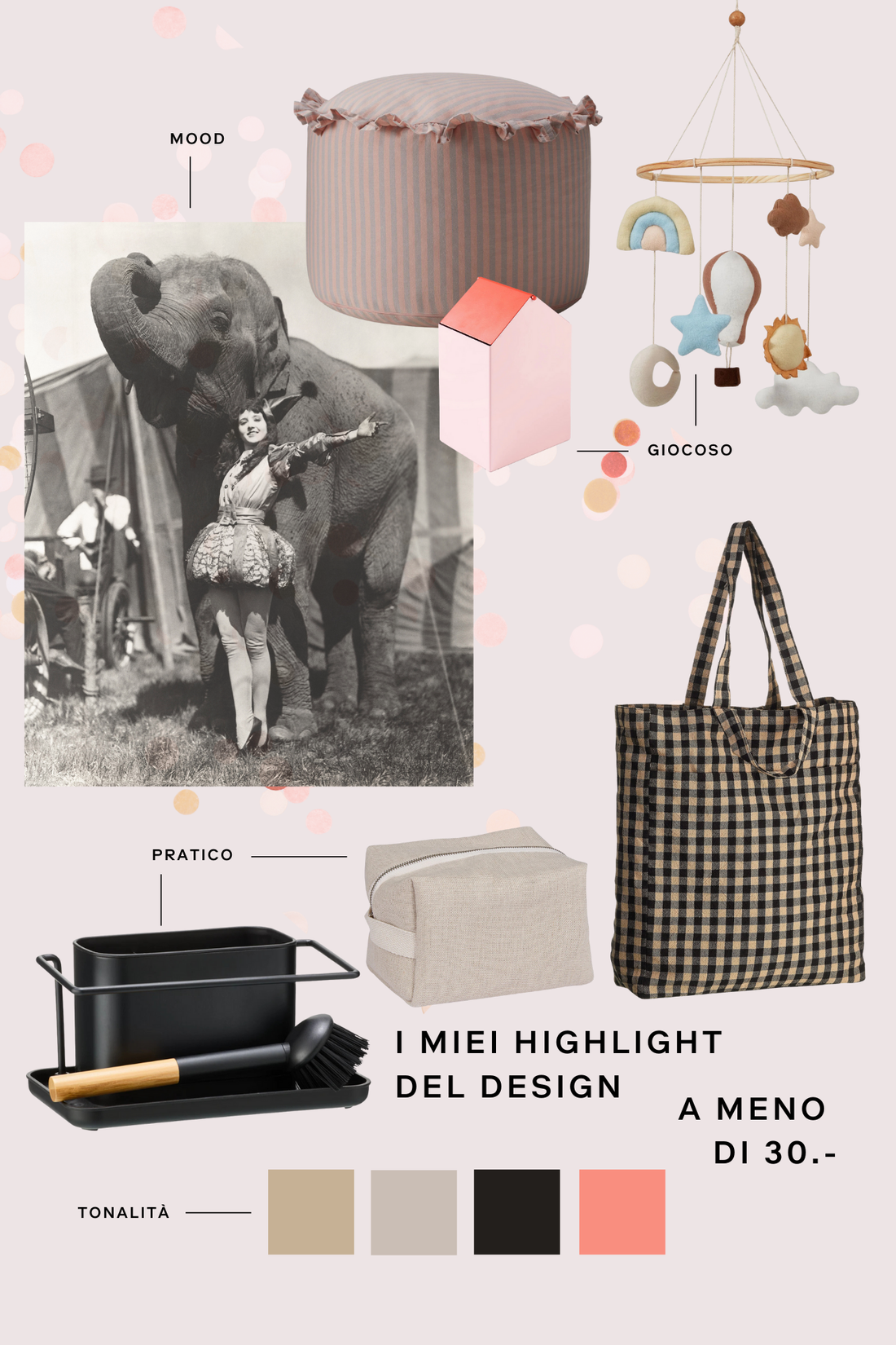 Scopri un moodboard con design highlight sotto i 30 franchi, in tonalità delicate.
